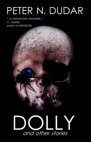 Dolly & Other Stories by Peter N. Dudar
