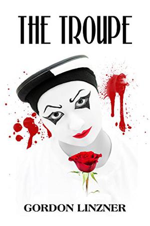 The Troupe by Gordon Linzner, Gordon Lizner