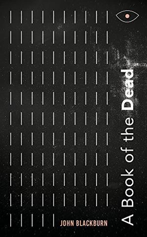 A Book of the Dead by John Blackburn