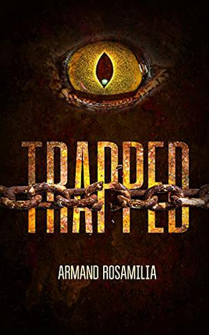 Trapped by Armand Rosamilia