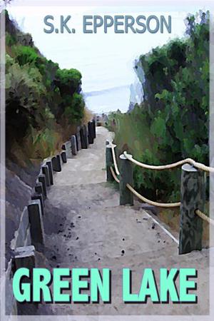 Green Lake by S.K. Epperson