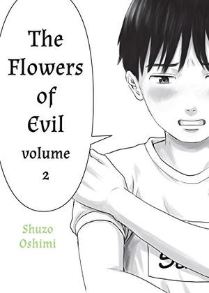 The Flowers of Evil, Vol. 2 by Shuzo Oshimi