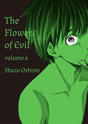 The Flowers of Evil, Vol. 6 (The Flowers of Evil #6)