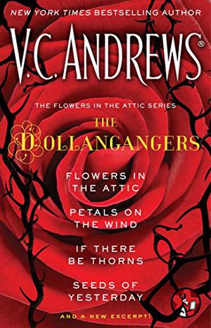 V.C. Andrews: Flowers in the Attic/If There Be Thorns/Petals on the Wind/Seeds of Yesterday (Dollanganger #1-4)