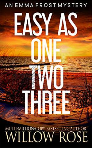 Easy as One Two Three by Willow Rose