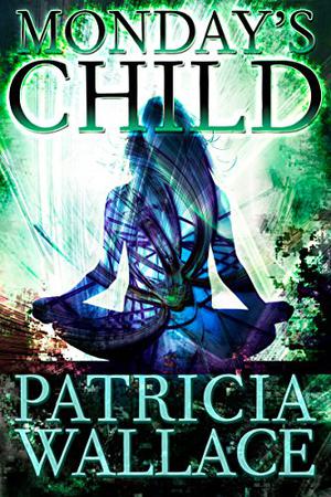 Monday's Child by Patricia Wallace