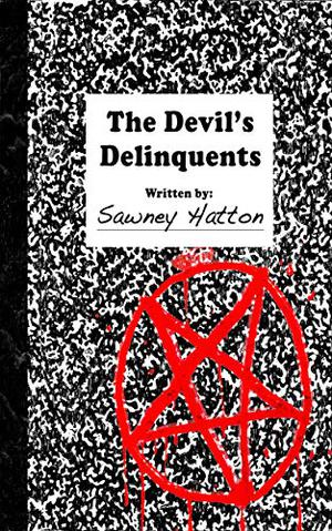 The Devil’s Delinquents: Extra Dark Edition by Sawney Hatton