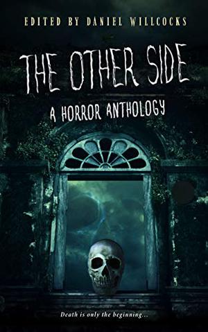 The Other Side by Daniel Willcocks, Julie Hiner, Tom Garback, C.W. Blackwell