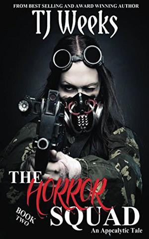 The Horror Squad 2 by T.J. Weeks