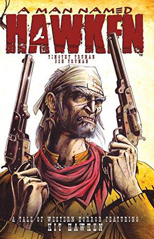 A Man Named Hawken by Timothy Truman, Ben Truman