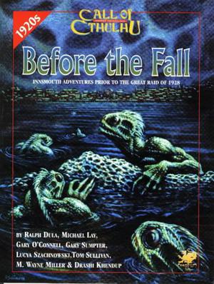 Before the Fall: Innsmouth Adventures Prior to the Great Raid of 1928 by Michael Lay, Ralph Dula, Gary Sumpter, Lucya Szachnowski, Gary O'Connell