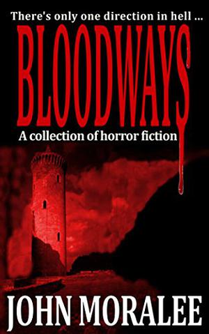 Bloodways by John Moralee