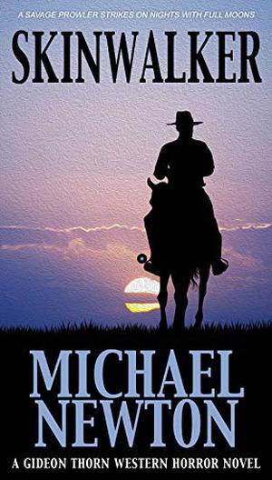 Skinwalker: A Western Horror Novel by Michael Newton