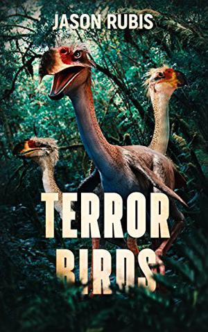 Terror Birds by Jason Rubis