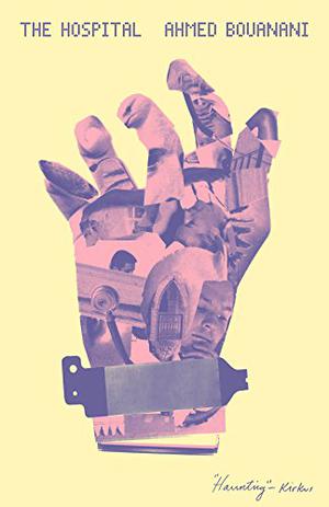 The Hospital by Ahmed Bouanani