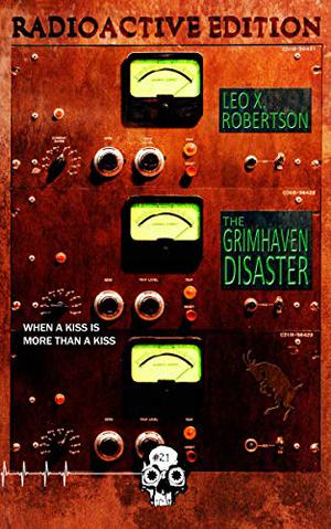 The Grimhaven Disaster by Leo X. Robertson