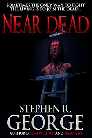 Near Dead by Stephen R. George