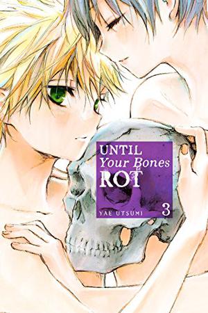 Until Your Bones Rot, Vol. 3 (骨が腐るまで / Hone ga kusaru made #3)