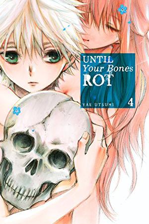 Until Your Bones Rot, Vol. 4 (骨が腐るまで / Hone ga kusaru made #4)