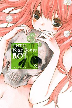 Until Your Bones Rot, Vol. 2 (骨が腐るまで / Hone ga kusaru made #2)