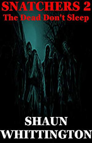 Snatchers 2: The Dead Don't Sleep (Snatchers #2)