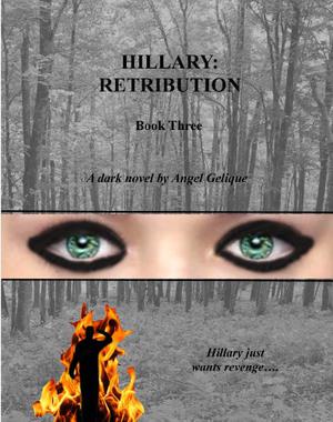 Hillary: Retribution by Angel Gelique