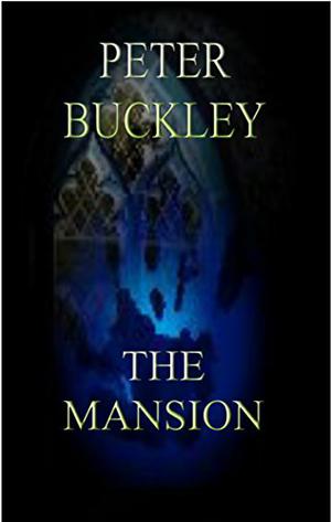 The Mansion by Peter Buckley