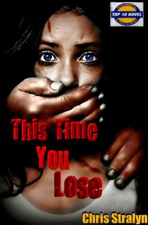 This Time You Lose by Chris Stralyn