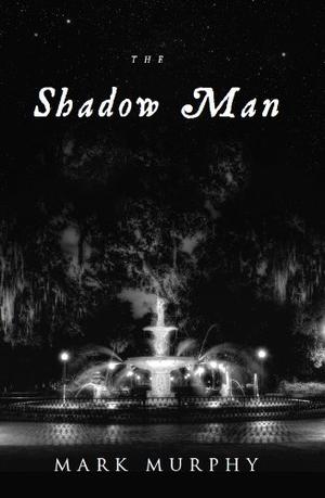 The Shadow Man by Mark Murphy