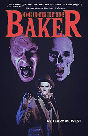 Baker: Demons and other Night Things by Terry M. West
