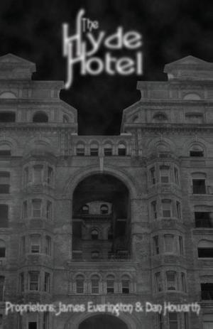 The Hyde Hotel by James Everington, Simon Bestwick, Mark West, V.H. Leslie, Alison Littlewood, Iain Rowan, Dan Howarth, Amelia Mangan, Ray Cluley, Alex Davis, Cate Gardner