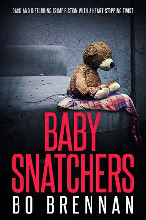 Baby Snatchers by Bo Brennan