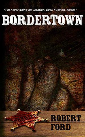 Bordertown by Robert Ford