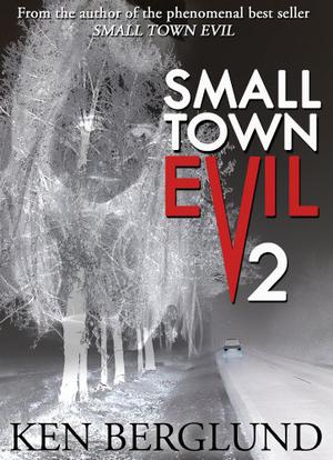 Small Town Evil 2 by Ken Berglund