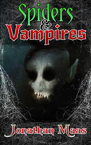 Spiders and Vampires by Jonathan Maas
