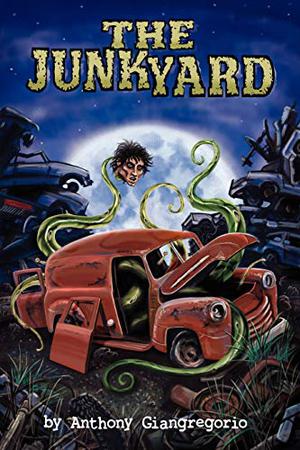 The Junkyard by Anthony Giangregorio, Justin T. Coons