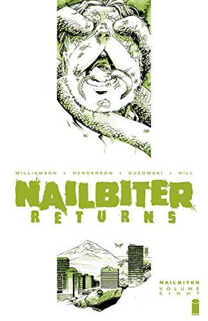 Nailbiter, Vol. 8: Nailbiter Returns by Joshua Williamson, Adam Guzowski, John J. Hill