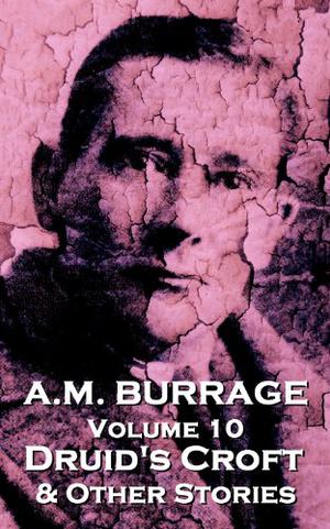 Druid's Croft & Other Stories by A.M. Burrage