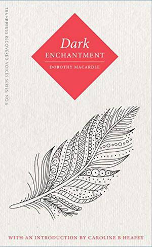Dark Enchantment  (Recovered Voices) by Dorothy Macardle