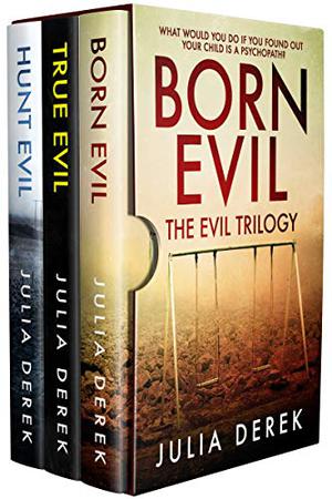 BORN EVIL - THE EVIL TRILOGY by Julia Derek