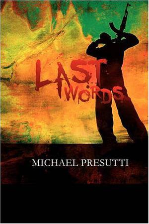 Last Words by Michael Presutti