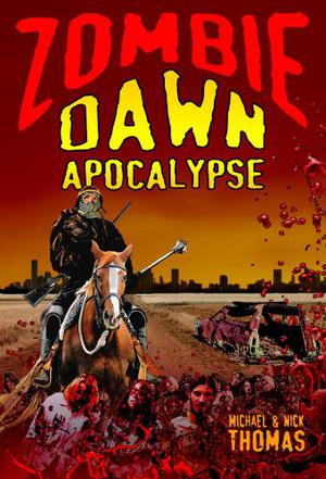 Zombie Dawn Apocalypse by Michael G. Thomas
