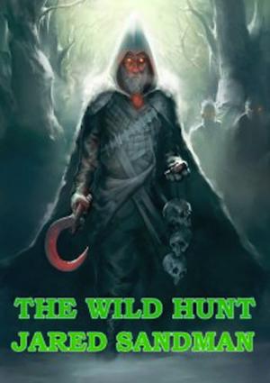 The Wild Hunt by Jared Sandman