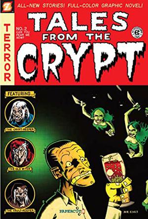 Tales from the Crypt #2: Can You Fear Me Now? (Tales from the Crypt Graphic Novels #2)