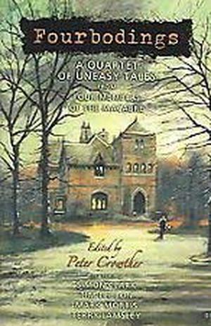 Fourbodings: A Quartet of Uneasy Tales by Peter Crowther, Simon Clark, Tim Lebbon, Mark Morris, Terry Lamsley, Les Edwards