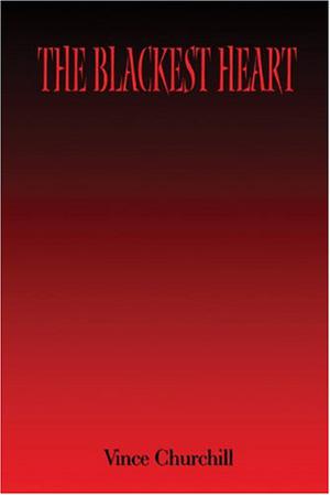 The Blackest Heart by Vince Churchill