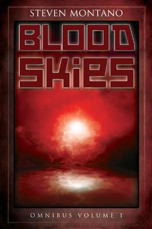 Blood Skies Omnibus, Vol. 1 by Steven Montano