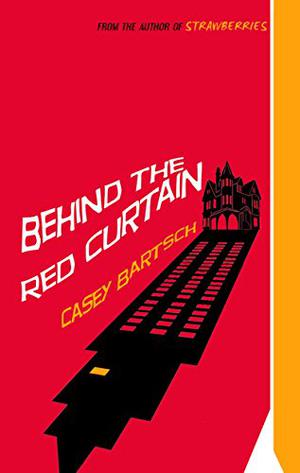 Behind The Red Curtain by Casey Bartsch