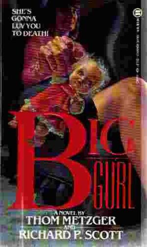 Big Gurl by Thom Metzger, Richard Scott