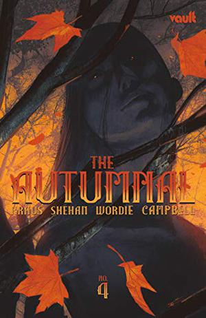 The Autumnal #4 by Daniel Kraus, Chris Shehan, Jason Wordie, Jim Campbell